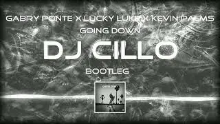 Gabry Ponte x Lucky Luke x Kevin Palms - Going Down (Dj Cillo Bootleg)
