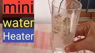 Mini Water Heater Up Expert Experiment