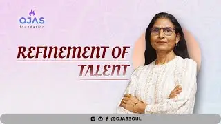 Ojas-निष्कासन तप- Refinement of Talent-6