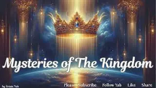 MYSTERIES OF THE KINGDOM ~ Matthew 13 Parable