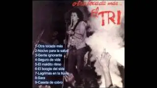 Otra Tocada Mas (disco completo) - El Tri