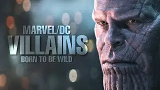 Marvel/Dc || Villains (C/w Cinema Content) Born to be Wild
