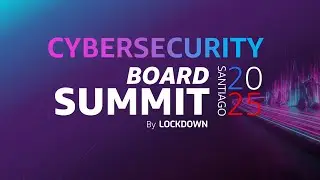 Cybersecurity Board Summit 2025 - Panel privacidad de datos personales y Ciberseguridad