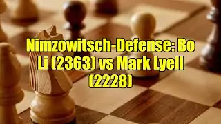 Nimzowitsch-Defense: Bo Li (2363) vs Mark Lyell (2228)