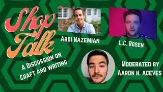 Shop Talk with Abdi Nazemian, L.C. Rosen and Aaron H. Aceves