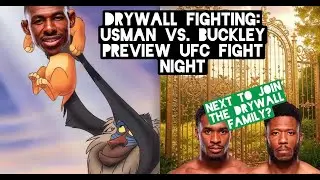 DRYWALL FIGHTING  USMAN VS  BUCKLEY PREVIEW UFC FIGHT NIGHT