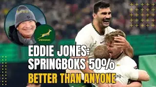 Eddie Jones: Springboks 50% Better Than Anyone