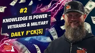 #2 - Knowledge is Power - Veterans and Military - Daily F*ck[$]
