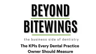 The KPIs Every Dental Practice Owner Should Measure