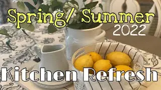 2022 Spring Summer Kitchen refresh ||Come decorate with me