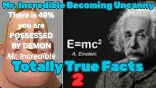 Mr. Incredible Becoming Uncanny - Totally True Facts 2 (SEIZURE WARNING)