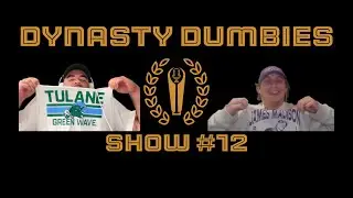 Dynasty Dumbies Show #12
