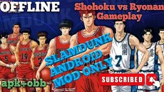 SLAMDUNK MOD ANDROID GAME SHOHOKU VS RYONAN GAMEPLAY OFFLINE WORKING ON ANDROID 10 UP
