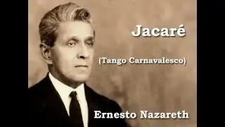 Ernesto Nazareth: Jacar&eacute;