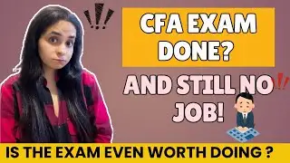 CFA Exam & Still No Job ??? | Is CFA Even Worth Doing ? | My Unfiltered & Honest Thoughts On This