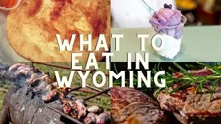 Traditional Wyoming Food - What to eat in Wyoming