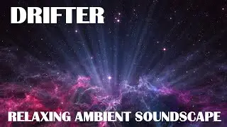 Relaxing Ambient Soundscape - Drifter - Slow Electronic Pulsing Beat - Eerie/Dark Drones - Ambience