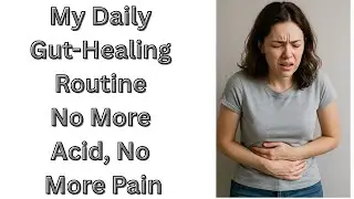 My Daily Gut Healing Routine | No More Acid, No More Pain !!