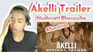 Filipina Reaction to Akelli Trailer l Nushrratt Bharuccha l Tsahi Halevi l Amir Boutrous #survival
