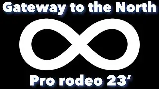 Gateway to the North. Pro Rodeo 23&rsquo;