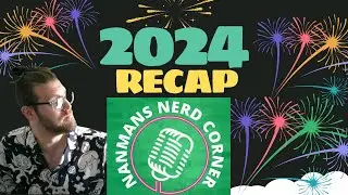 NanMans Nerd Corner Podcast 2024 Recap