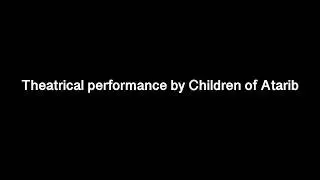 Theatrical Performance by Children of Atareb, Syria