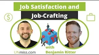 Job Satisfaction and Job-Crafting with Benjamin Ritter