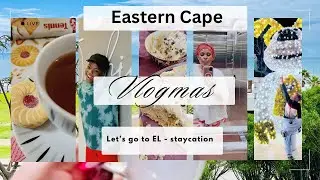 Home for Christmas 🎄 Village Life, Cooking with Love & East London Staycation #easterncape #vlog