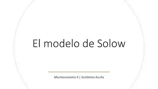 El modelo de Solow | Modelo neoclásico | Crecimiento económico 6 | Percepciones Económicas