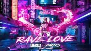 W&W x AXMO ft. SONJA - Rave Love (Galactic Way Remix)