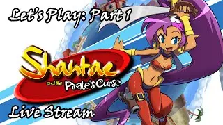 Nico Nirva Live Stream - Let's Play Shantae and the Pirate's Curse - Part 1 [EN]