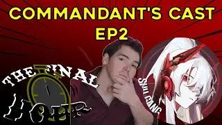 Commandant's Cast EP2 w/ @FinalHarps and @RegashuDB