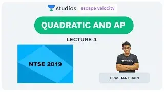 L4: Quadratic and AP | NTSE Crash Course 2019 | Prashant Jain