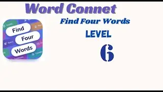 Word Connect Find Four Words Level 6 Answers 🧠🔠 | Go Answer