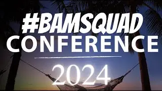 BAMSQUAD CONFERENCE 2024 DETAILS REVEALED!!!