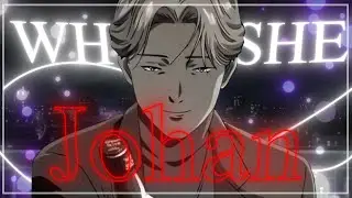 Johan Liebert | AMV | Who Is She | Monster