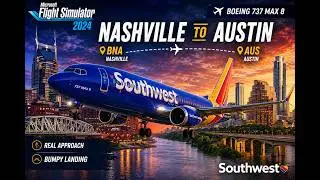 Bumpy Landing in Austin! | Southwest 737 MAX 8 (Nashville to AUS) | MSFS2 | BeyondATC