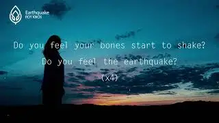 ROY KNOX   Earthquake Lyrics Video🎵