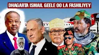 Sir Yaable Oo Fashilisay Dhagarta Ismacil Cumar Geele & Xasan Sheikh Ka Waddan Saylac Ciidan Beeled.