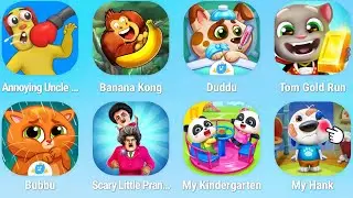 My Hank,Annoying Uncle Punch Game,Tom Gold Run,Duddu,Bubbu,Banana Kong,Scary Little Prankster...
