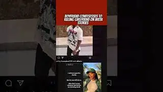 Man confessed to killing girlfriend on Instagram stories | Killaboigram | Austa_xxo