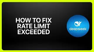 How To Fix Rate Limit Exceeded In DeepSeek 2025! Tutorial