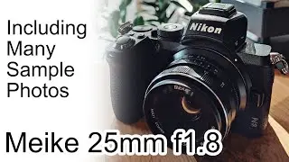 Meike 25mm f1.8 for Nikon Z - Lens Review
