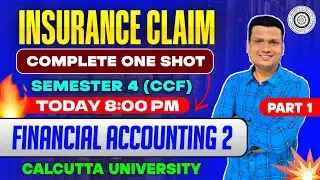 Ep-1|Insurance Claim | FA II One shot | Part -1 | Bcom Semester -4 | Calcutta University 