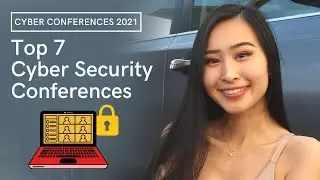 Top 7 Cyber Security Conferences You Should Attend 2021 | Best 7 Cyber Security Conferences 2021