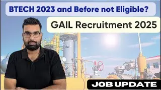 GAIL Recruitment Through GATE 2025| DEGREE 2023 and Before Not eligible? Watch for complete details!