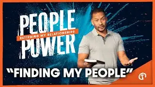 #2 Finding My People - Pastor Steve Rivera