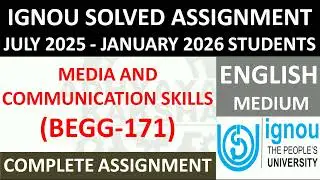 BEGG 171 || MEDIA AND COMMUNICATION SKILLS || IGNOU SOLVED ASSIGNMENT 2025-2026 | JULY 2025 JAN 2026
