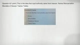 Question 4(1 point) This is the idea that royal authority came from heaven: Karma Reincarnation Mand