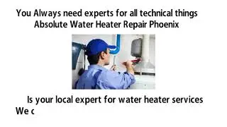 Absolute Water Heater Repair Phoenix